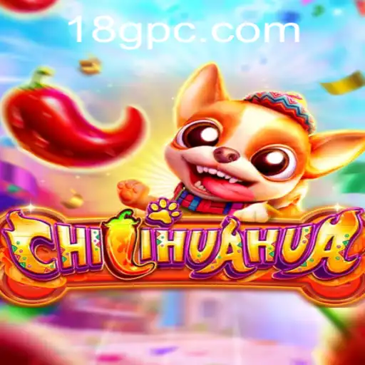 Descubra o Novo Jogo CHILIHUAHUA: Uma Aventura Empolgante no Universo de 18G.COM