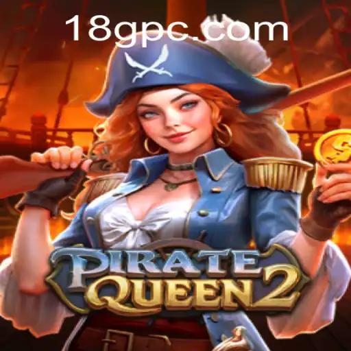 Descubra PirateQueen2: O Novo Jogo Empolgante do 18G.COM
